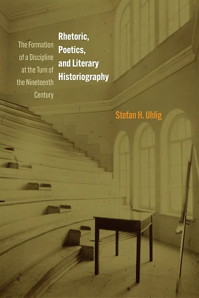 Rhetoric, Poetics, and Literary Historiography: the Formation of a Discipline at Turn Nineteenth Century