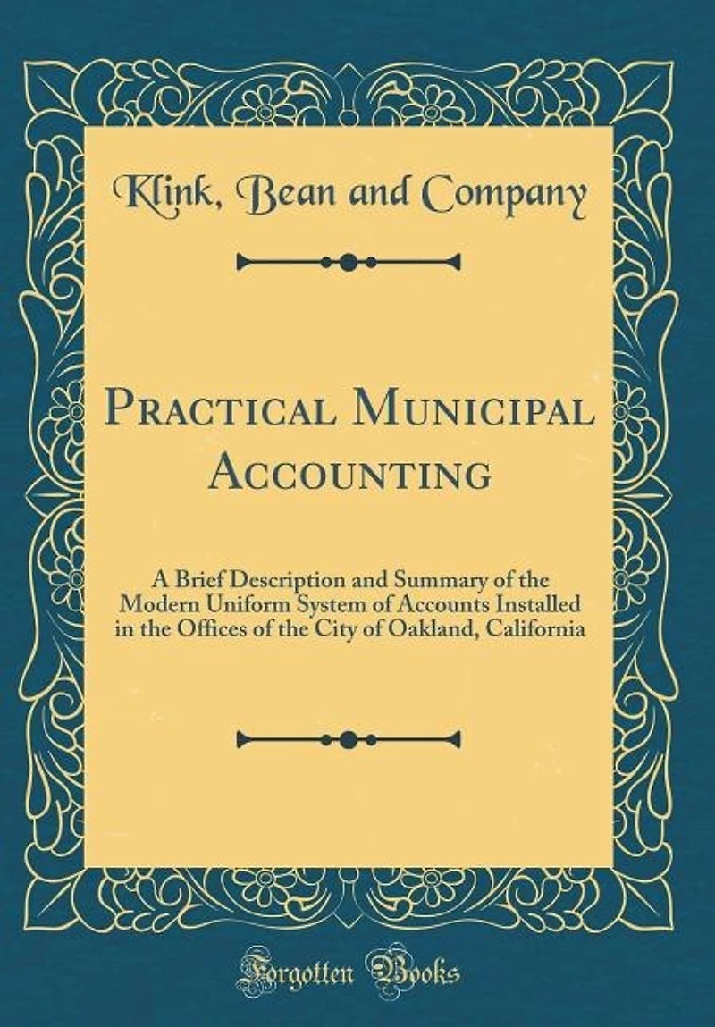 Practical Municipal Accounting: A Brief Description and Summary of the Modern Uniform System Accounts Installed Offices o
