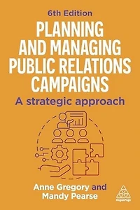 Planning and Managing Public Relations Campaigns: A Strategic Approach