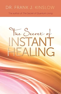 the Secret of Instant Healing: An Introduction to Power Quantum Entrainment®