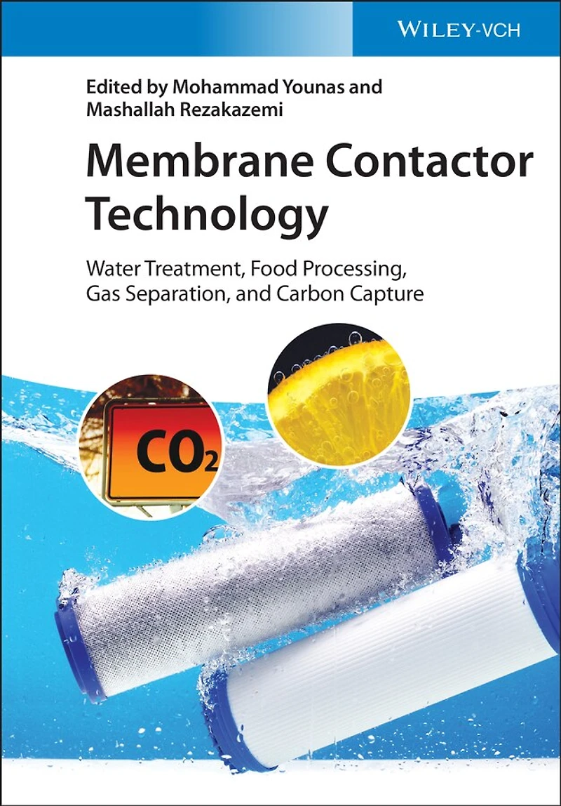 Membrane Contactor Technology: Water Treatment, Food Processing, Gas Separation, And Carbon Capture