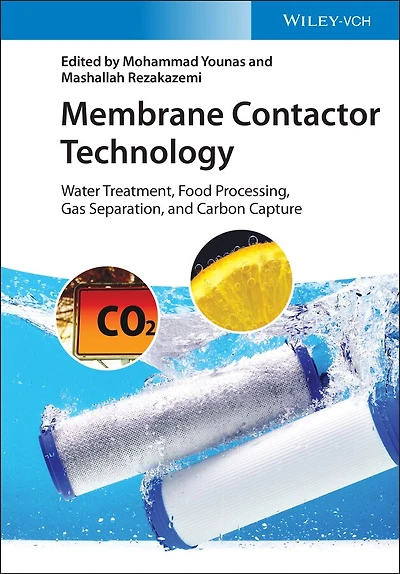 Membrane Contactor Technology: Water Treatment, Food Processing, Gas Separation, And Carbon Capture