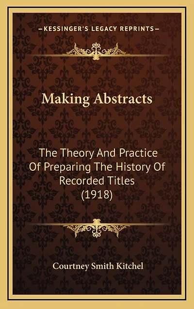 Making Abstracts: The Theory And Practice Of Preparing The History Of Recorded Titles (1918)