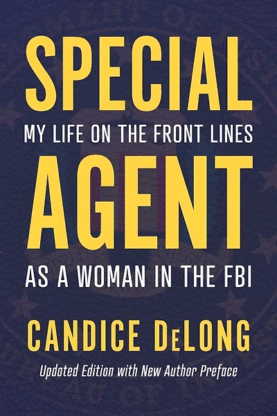 Special Agent: My Life On The Front Lines As A Woman In The Fbi