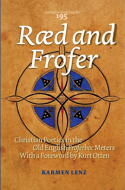 Ræd and Frofer: Christian Poetics in the Old English Froferboc Meters