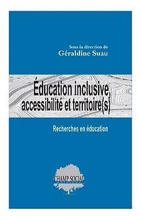 Education inclusive, accessibilité et territoire(s): recherches en éducation