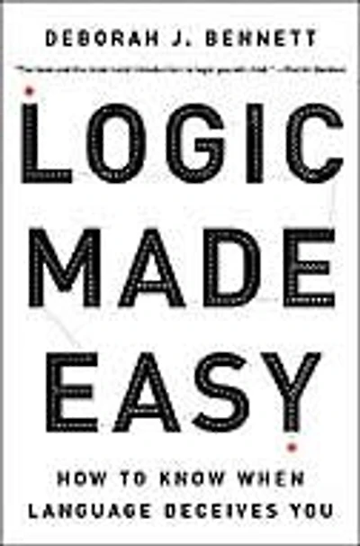 Logic Made Easy: How To Know When Language Deceives You