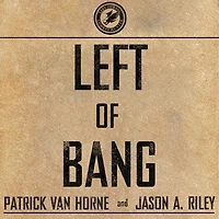 Left of Bang Lib/E: How the Marine Corps' Combat Hunter Program Can Save Your Life