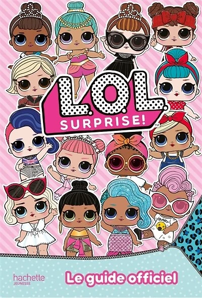 LOL surprise !: le guide officiel