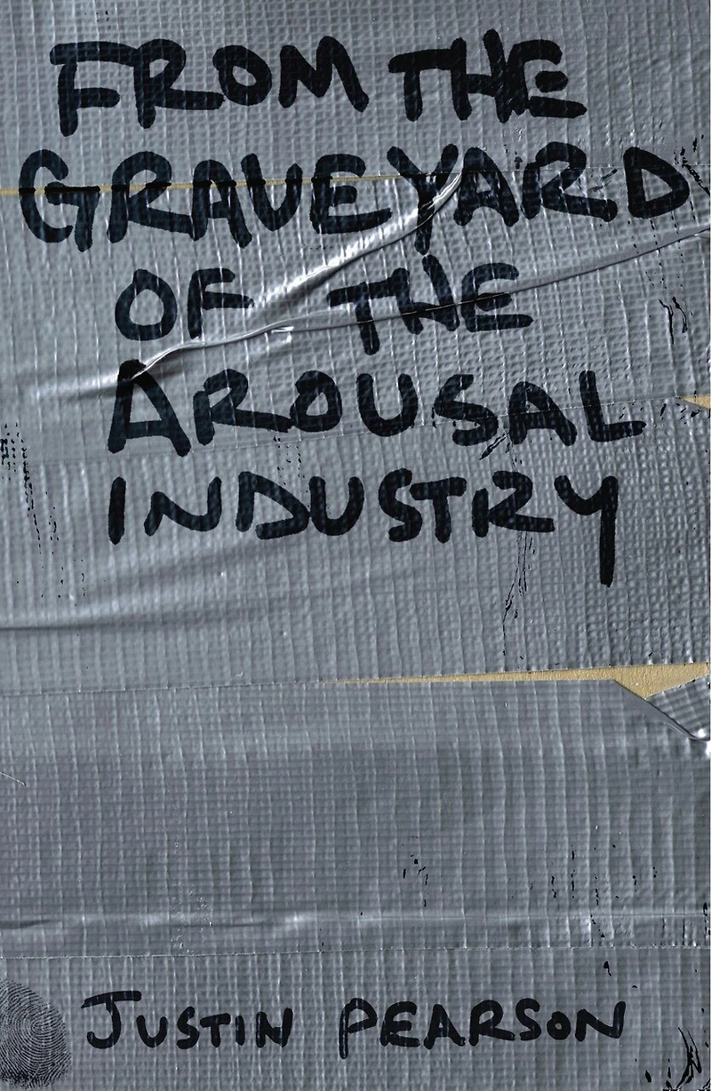From the Graveyard of Arousal Industry