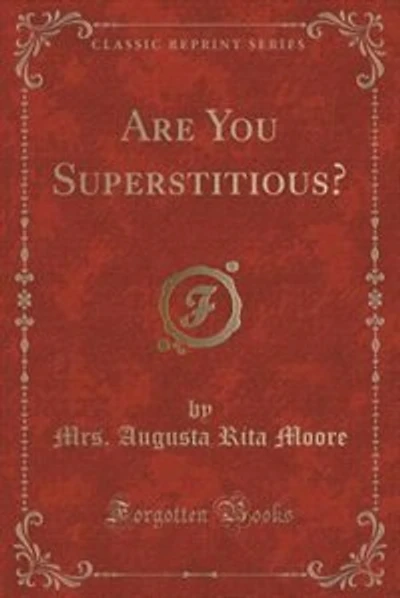 Are You Superstitious? (Classic Reprint)