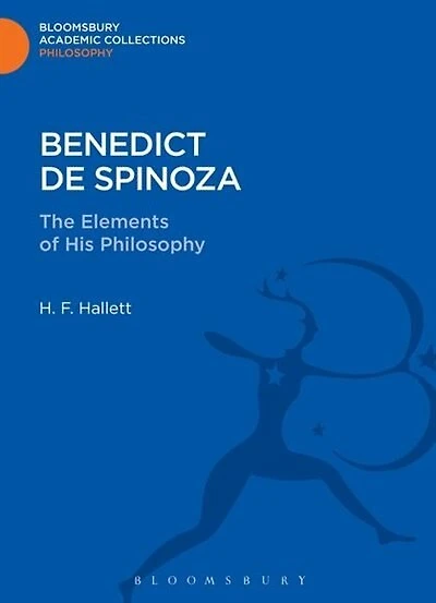 Benedict de Spinoza: The Elements of His Philosophy