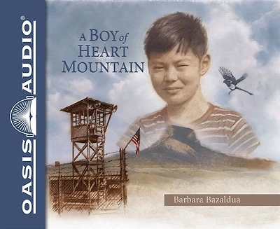 A Boy Of Heart Mountain (library Edition): Based On And Inspired By The Experiences Shigeru Yabu