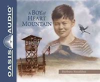 A Boy Of Heart Mountain (library Edition): Based On And Inspired By The Experiences Shigeru Yabu