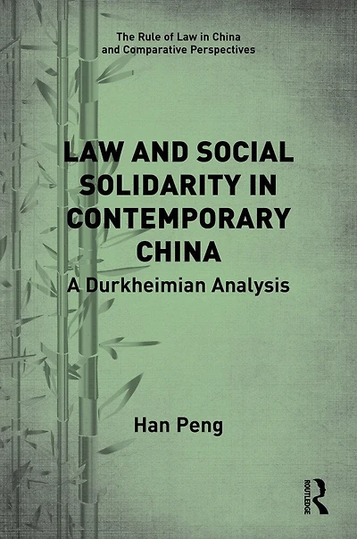 Law and Social Solidarity Contemporary China: A Durkheimian Analysis
