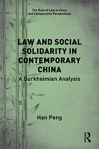 Law and Social Solidarity Contemporary China: A Durkheimian Analysis
