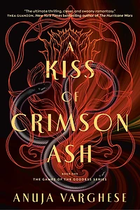 A Kiss of Crimson Ash: Book One the Games Goddess Series