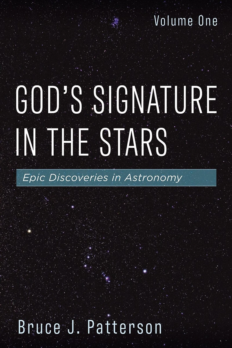 God's Signature the Stars, Volume One: Epic Discoveries Astronomy
