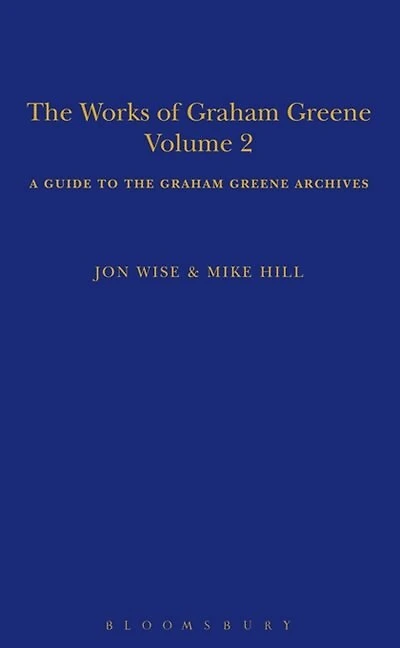 The Works of Graham Greene, Volume 2: A Guide to the Graham Greene Archives