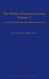 The Works of Graham Greene, Volume 2: A Guide to the Graham Greene Archives