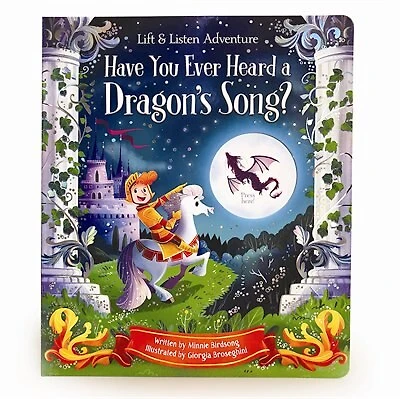 Have You Ever Heard A Dragon's Song?: Lift And Listen Adventure