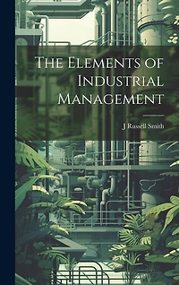 The Elements of Industrial Management