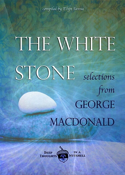 The White Stone: Selections from George MacDonald