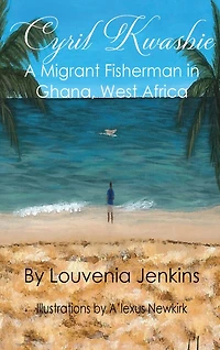Cyril Kwashie: A Migrant Fisherman in Ghana, West Africa