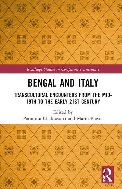 Bengal and Italy: Transcultural Encounters from the Mid-19th to Early 21st Century