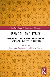 Bengal and Italy: Transcultural Encounters from the Mid-19th to Early 21st Century