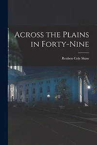 Across the Plains in Forty-nine