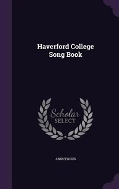 Haverford College Song Book