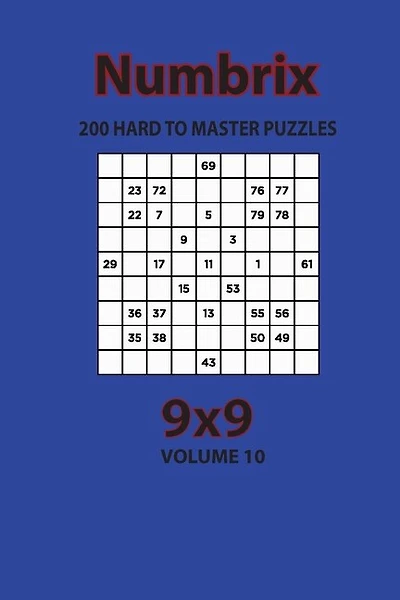 Numbrix - 200 Hard to Master Puzzles 9x9 (Volume 10)