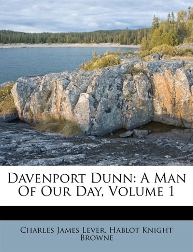 Davenport Dunn: A Man Of Our Day Volume 1