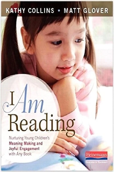 I Am Reading: Nurturing Young Children's Meaning Making And Joyful Engagement With Any Book