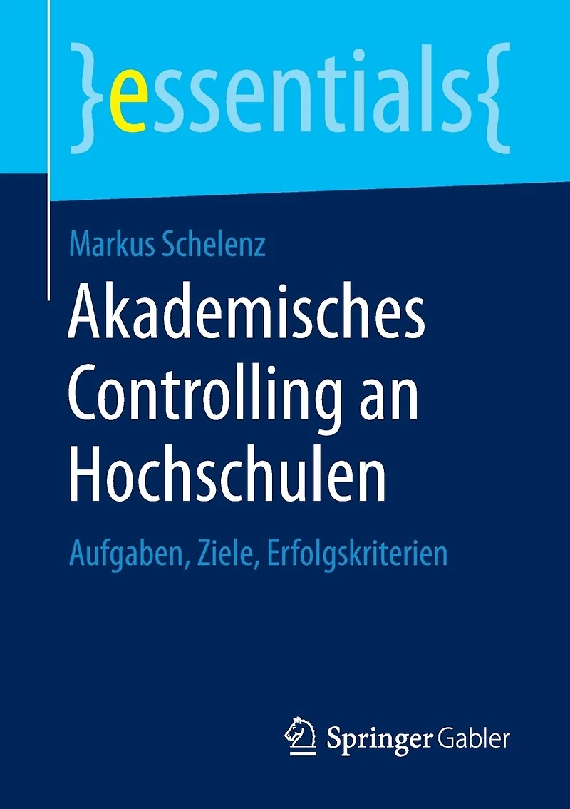 Akademisches Controlling An Hochschulen: Aufgaben, Ziele, Erfolgskriterien