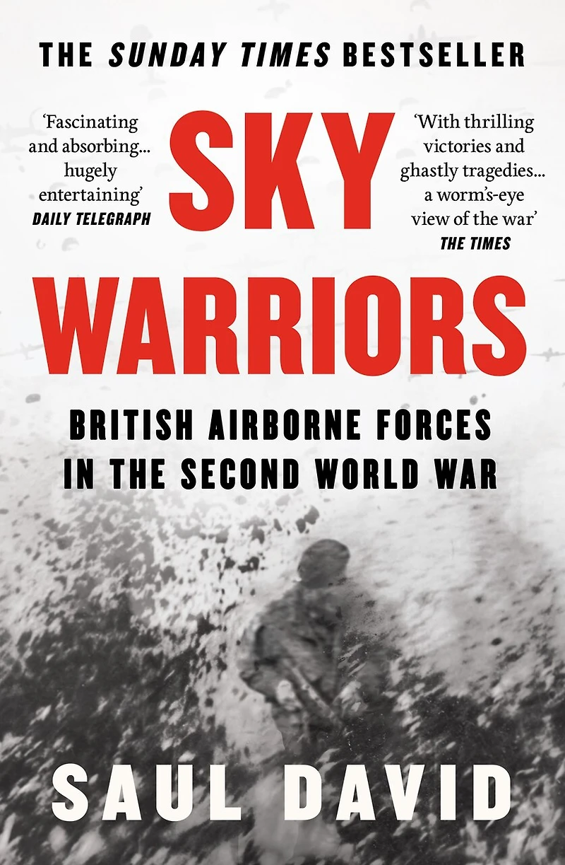 Sky Warriors: British Airborne Forces the Second World War