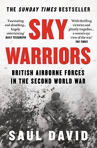 Sky Warriors: British Airborne Forces the Second World War