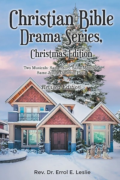 Christian Bible Drama Series, Christmas Edition (Revised Edition): Two Musicals: Same Story, Same Message, Same Jesus, Different Plots