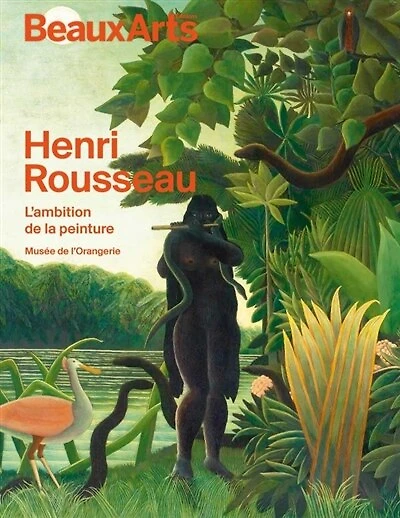 Henri Rousseau, l'ambition de la peinture: musée de l'Orangerie