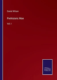 Prehistoric Man: Vol. I