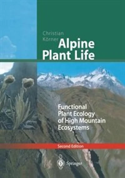 Alpine Plant Life: Functional Plant Ecology of High Mountain Ecosystems