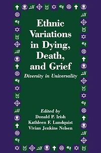 Ethnic Variations Dying, Death and Grief: Diversity Universality