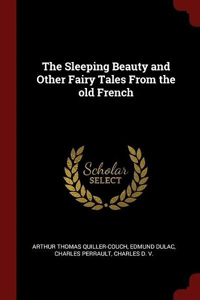 The Sleeping Beauty and Other Fairy Tales From the old French