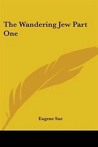 The Wandering Jew Part One