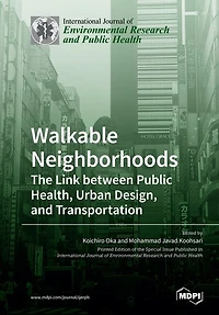 Walkable Neighborhoods: The Link between Public Health, Urban Design, and Transportation