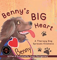 Benny's Big Heart: A Therapy Dog Spreads Kindness