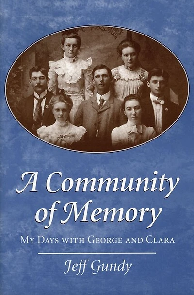 A Community of Memory: MY DAYS WITH GEORGE AND CLARA