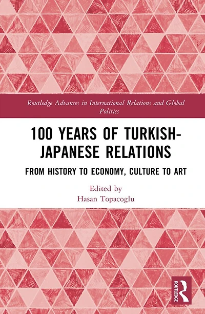 100 Years of Turkish-Japanese Relations: From History to Economy, Culture Art