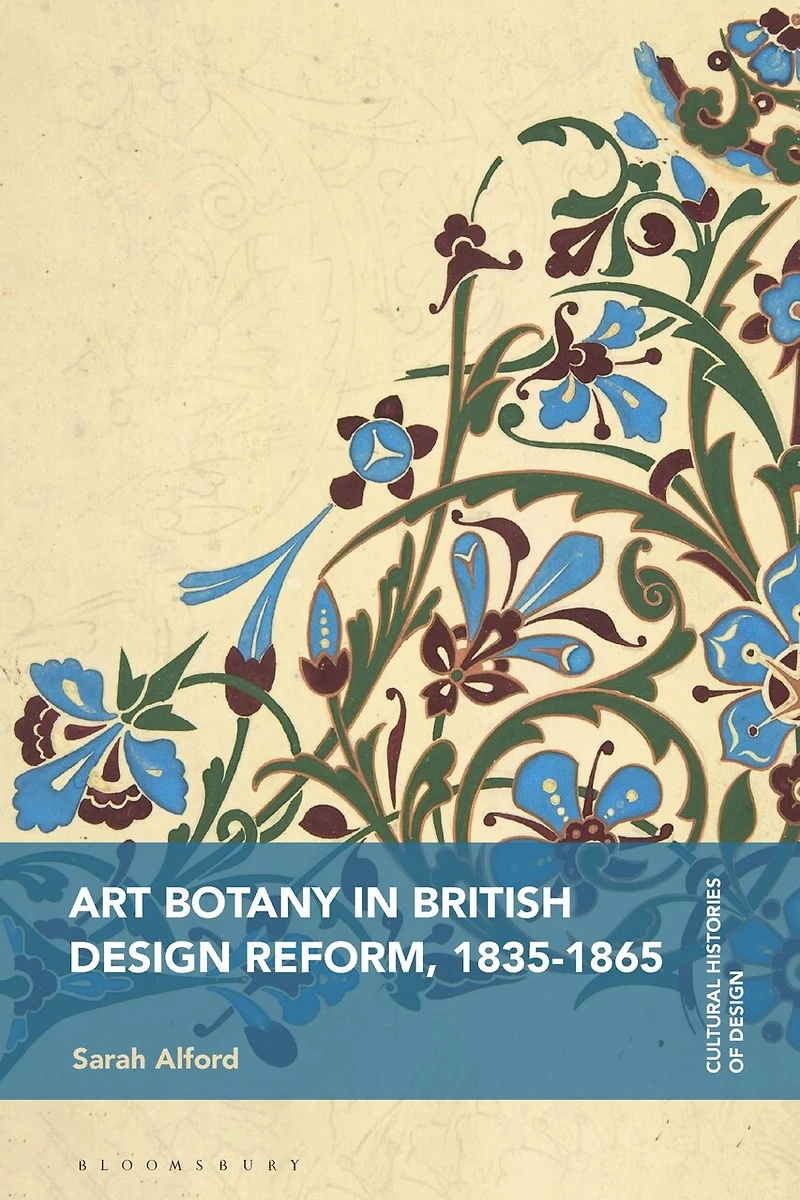 Art Botany British Design Reform, 1835-1865